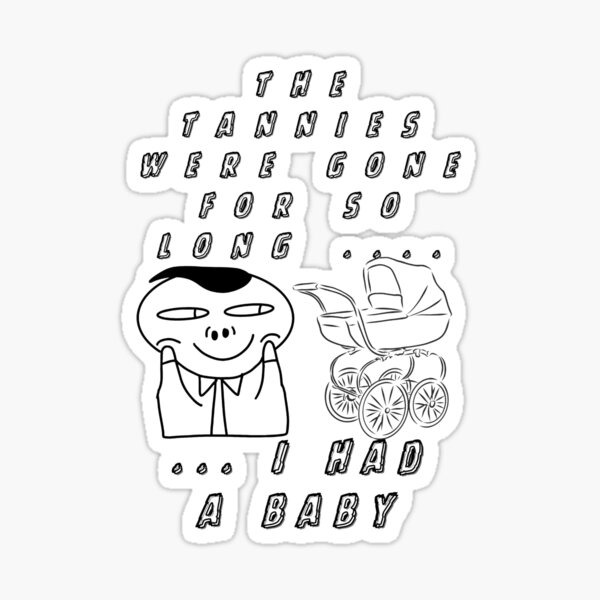 Artikel-Vorschau von Die Tannies waren so lange weg, ich hatte ein Baby-Meme-Design, designt und verkauft von ARMYPLUGCO.