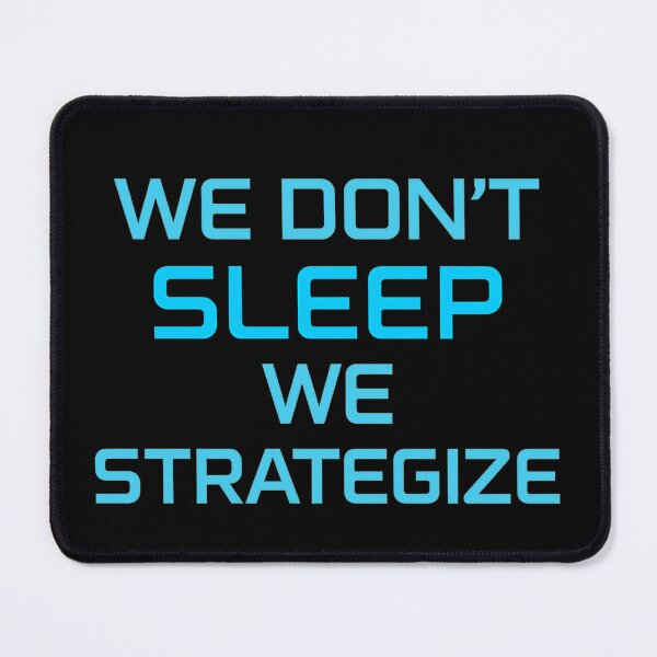 Item preview, We Don’t Sleep. We Strategize. designed and sold by SuR-CLAN.