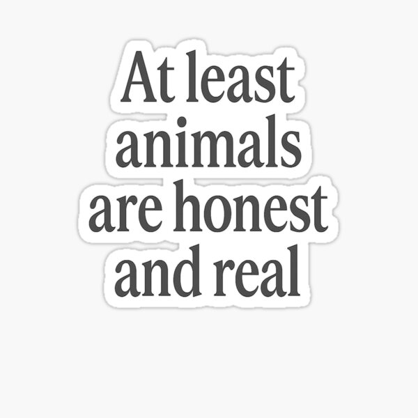 Artikel-Vorschau von Tiere sind ehrlich – Animals are honest | Statement Design for Everyone, designt und verkauft von RWEW .
