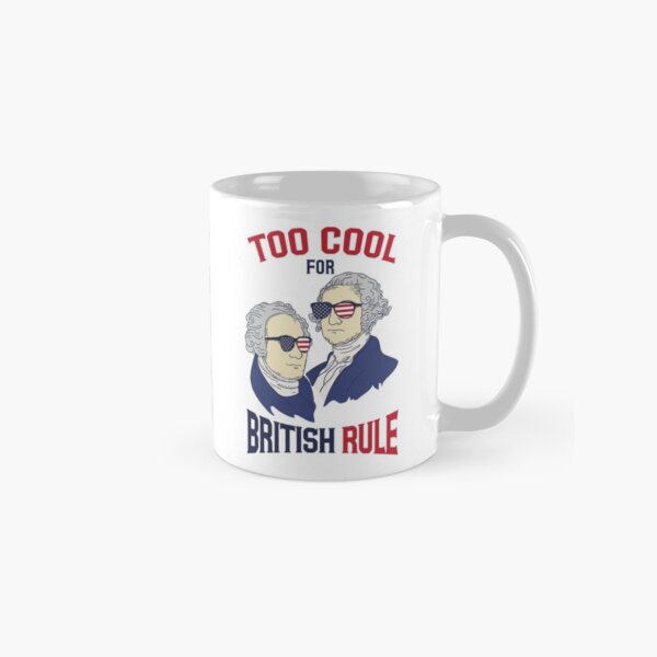 American History - Too Cool For British Rule Classic Mug
