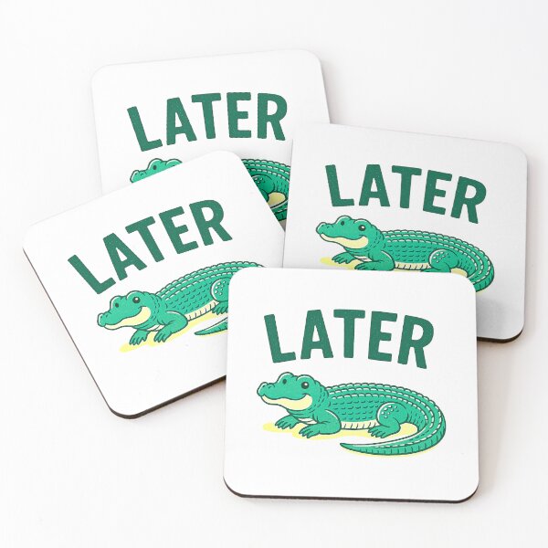 Item preview, Later Gator designed and sold by mikemcgrew.