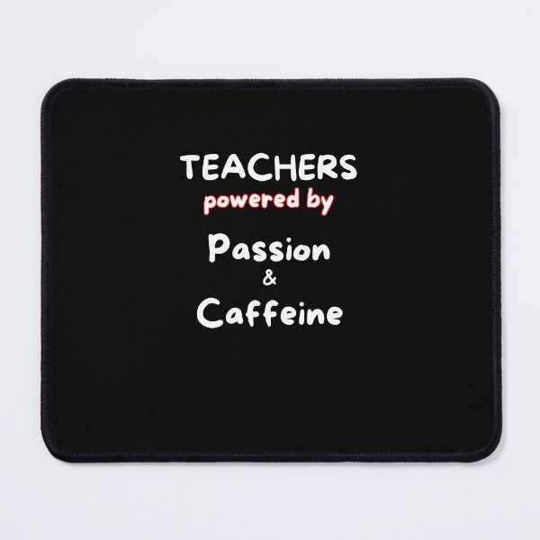 Item preview, Teachers: Powered by Passion & Caffeine. designed and sold by YouTeeShirt.