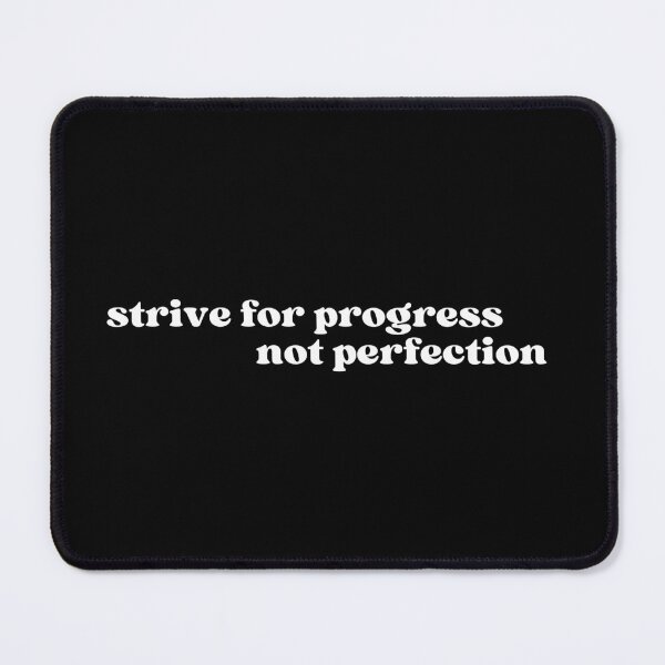 Item preview, strive for progress not perfection designed and sold by SWETA HALDER.