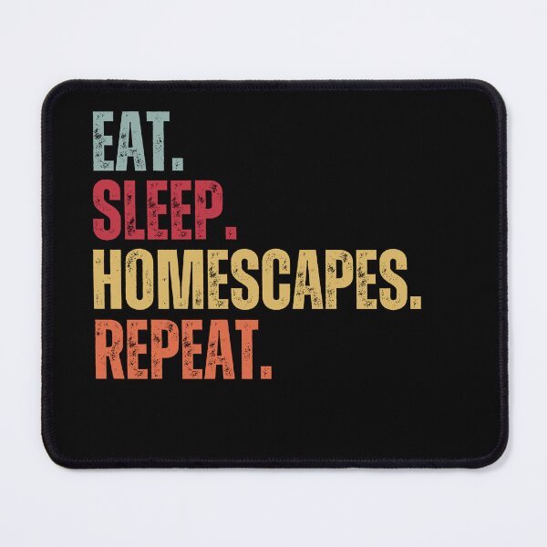 Item preview, Eat sleep homescapes repeat designed and sold by belladesign7.