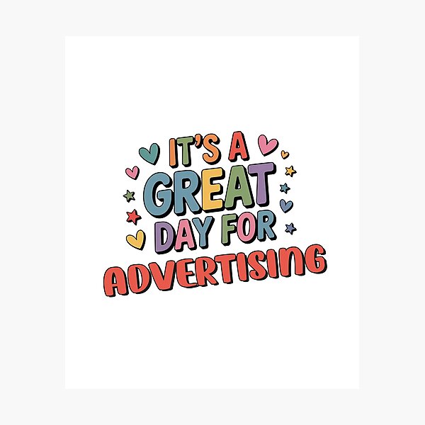 Item preview, It's a Great Day for Advertising - Funny Advertising Lover designed and sold by Watsonarts.
