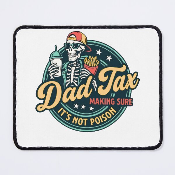 Item preview, Dad Tax Making Sure It’s Not Poison Funny Food Dad designed and sold by zaki ⭐⭐⭐⭐⭐.