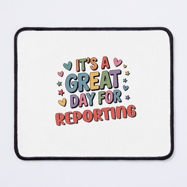 Item preview, It's a Great Day for Reporting - Funny Reporting Lover designed and sold by Watsonarts.