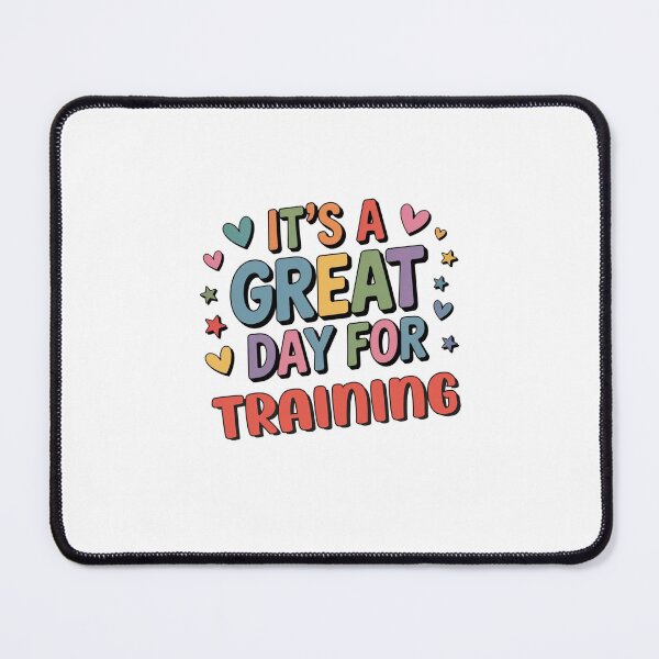 Item preview, It's a Great Day for Training - Funny Training Lover designed and sold by Watsonarts.