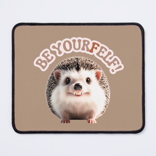 Item preview, Be yourself cute hedgehog  designed and sold by FatBirdie.