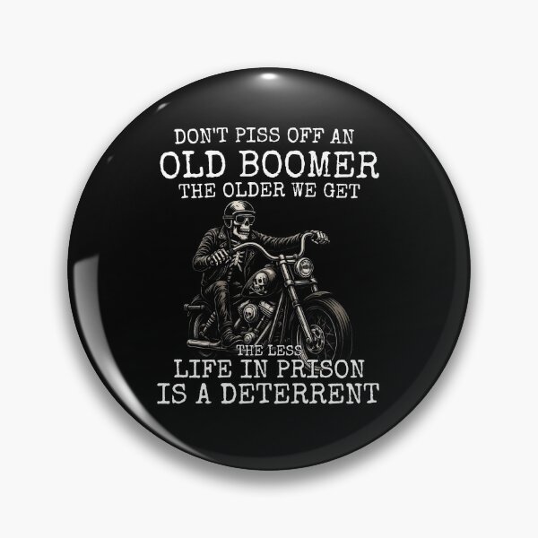 Item preview, Do not piss off an old boomer the older we get the less life in prison is deterrent  designed and sold by MilkyForest.