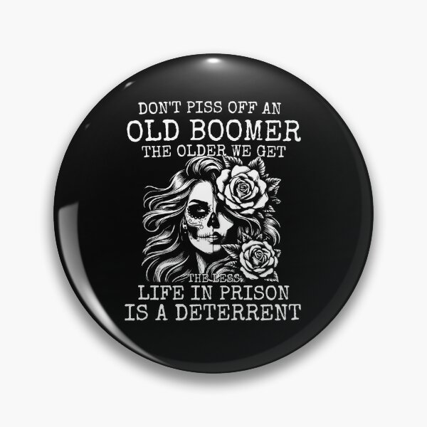 Item preview, Copy of Do not piss off an old boomer the older we get the less life in prison is deterrent  designed and sold by MilkyForest.
