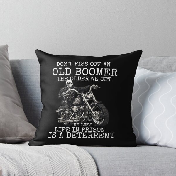 Item preview,  Do not piss off an old boomer the older we get the less life in prison is deterrent  designed and sold by MilkyForest.