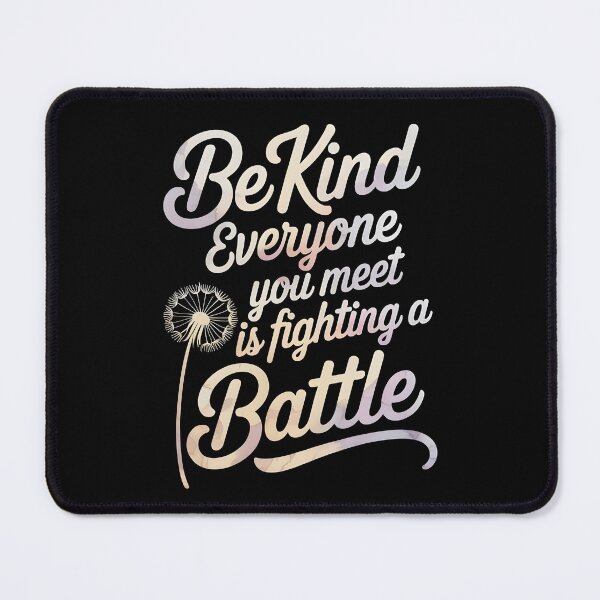 Item preview, Be Kind Everyone You Meet Is Fighting A Battle designed and sold by Redgiant87x.