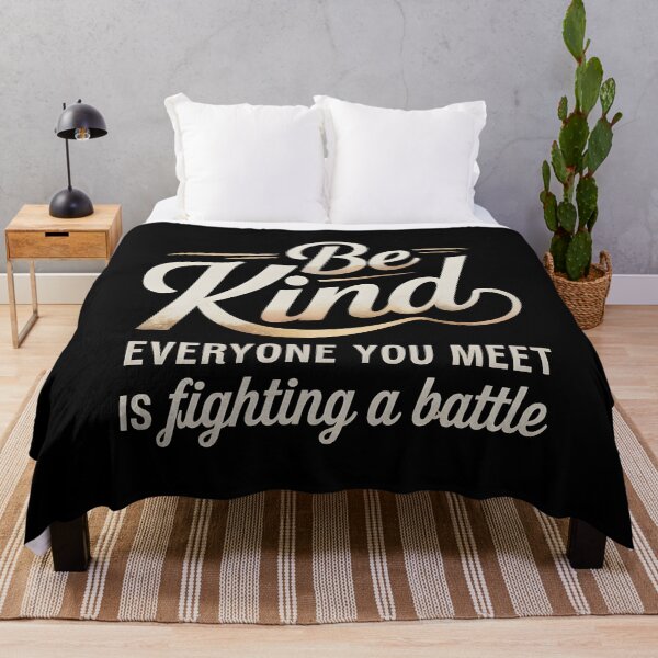 Item preview, Be Kind Everyone You Meet Is Fighting A Battle designed and sold by Redgiant87x.