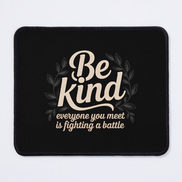 Item preview, Be Kind Everyone You Meet Is Fighting A Battle designed and sold by Redgiant87x.