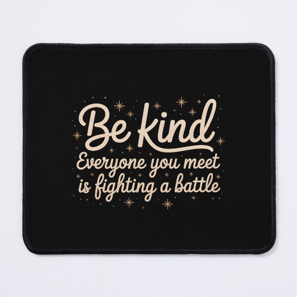 Item preview, Be Kind Everyone You Meet Is Fighting A Battle designed and sold by Redgiant87x.