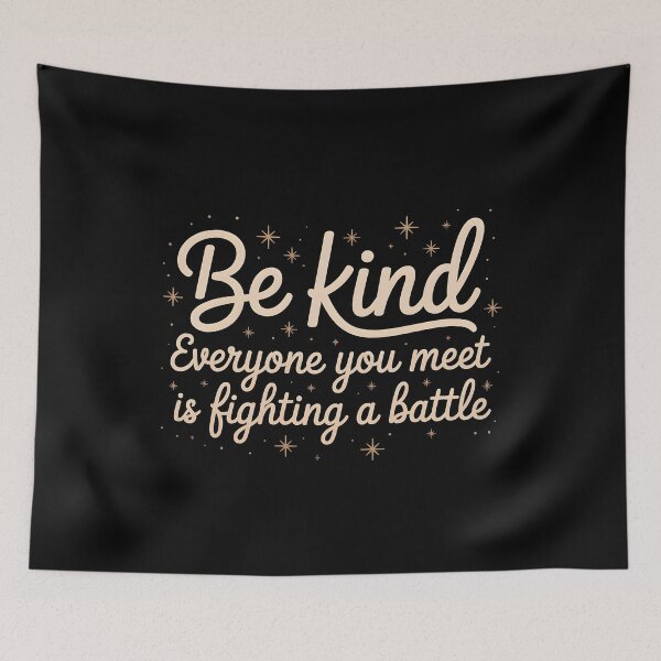 Item preview, Be Kind Everyone You Meet Is Fighting A Battle designed and sold by Redgiant87x.
