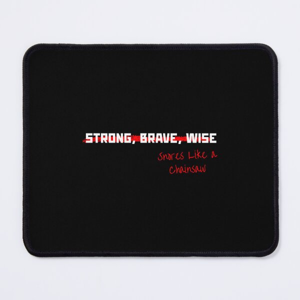 Item preview, Strong, Brave, Wise snores like a chainsaw - Fathers Day designed and sold by mimiscreativity.