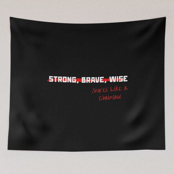 Item preview, Strong, Brave, Wise snores like a chainsaw - Fathers Day designed and sold by mimiscreativity.