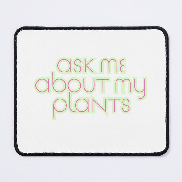 Item preview, Ask Me About My Plants  designed and sold by Scrappy Gardeners.