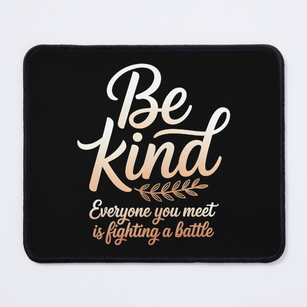 Item preview, Be Kind Everyone You Meet Is Fighting A Battle designed and sold by Redgiant87x.