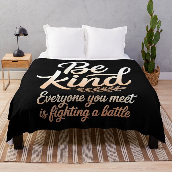 Item preview, Be Kind Everyone You Meet Is Fighting A Battle designed and sold by Redgiant87x.