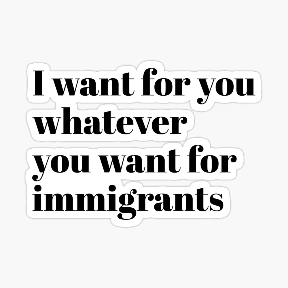 Defend Immigrants, I want for you whatever you want for immigrants, No one is illegal on stolen land, juntos todos Poster