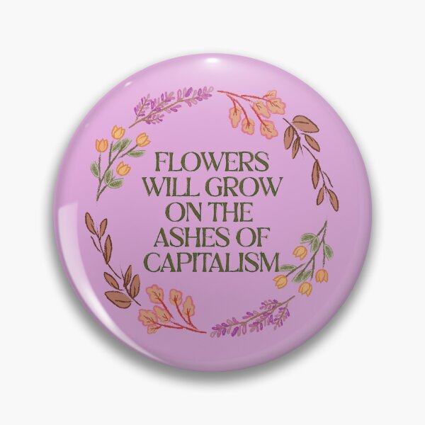 Artikelvorschau, Auf der Asche des Kapitalismus werden Blumen wachsen entworfen und verkauft von remerasnerdas.