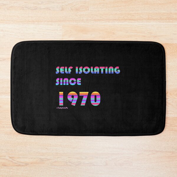 Item preview, Self Isolating Since 1970 designed and sold by TrashyCutiePie.