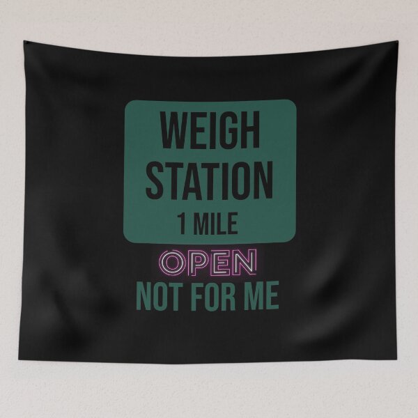 Item preview, Weigh Station 1 Mile - Not For Me Sign designed and sold by Dzeery.