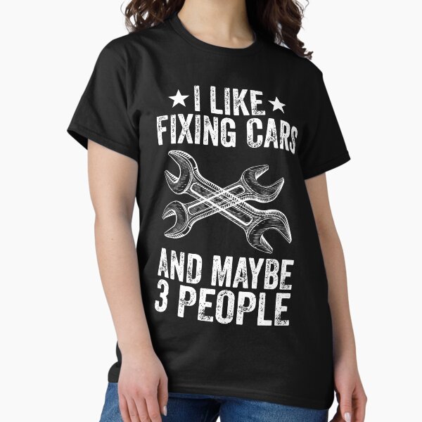 Item preview, I Like Fixing Cars And Maybe 3 People - Funny Mechanic  designed and sold by HappyArts90.