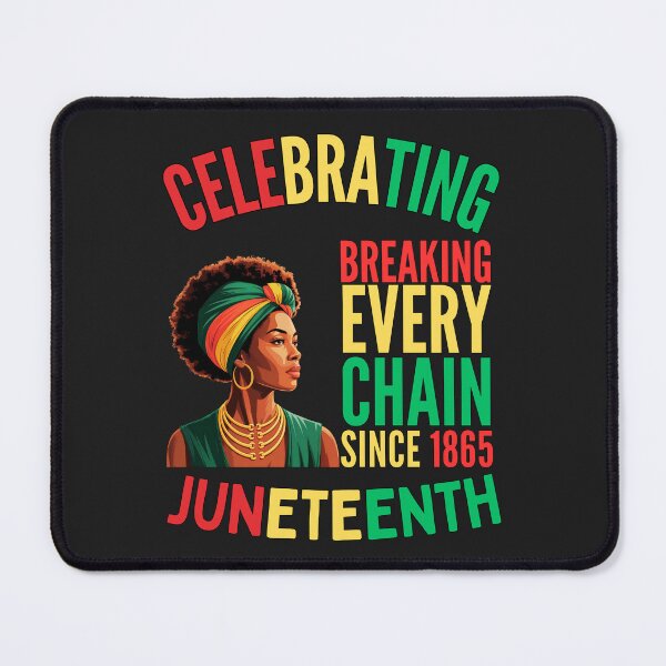 Item preview, Celebrating Juneteenth: Breaking Every Chain Since 1865 designed and sold by elynne9.