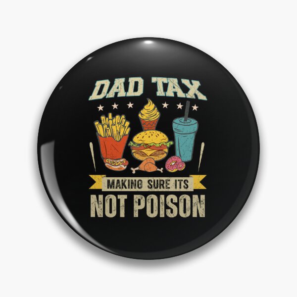 Item preview, Dad Tax - Making Sure It's Not Poison | Funny Vintage Dad Food Quote Design designed and sold by MotivaChic.