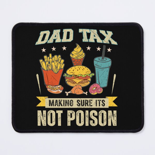 Item preview, Dad Tax - Making Sure It's Not Poison | Funny Vintage Dad Food Quote Design designed and sold by MotivaChic.