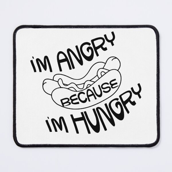 Item preview, I’m Angry Because I’m Hungry – Funny Food & Mood Design – Snack Lover Gift designed and sold by sednalafandy79.