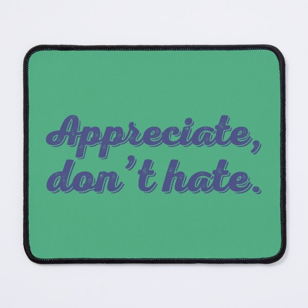 Item preview, Appreciate Don't Hate - Denim designed and sold by sillyjess.