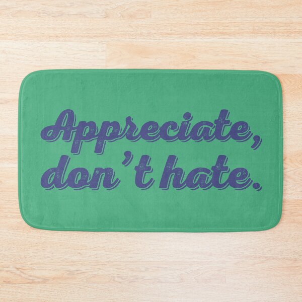 Item preview, Appreciate Don't Hate - Denim designed and sold by sillyjess.