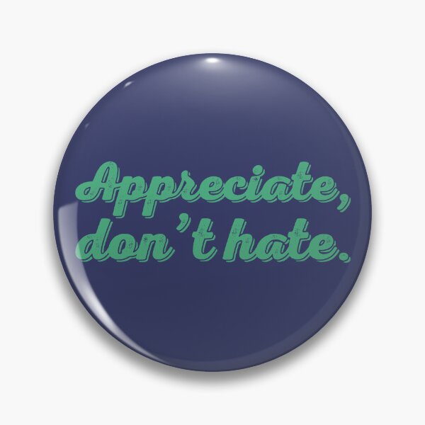 Item preview, Appreciate Don't Hate - Seafoam designed and sold by sillyjess.