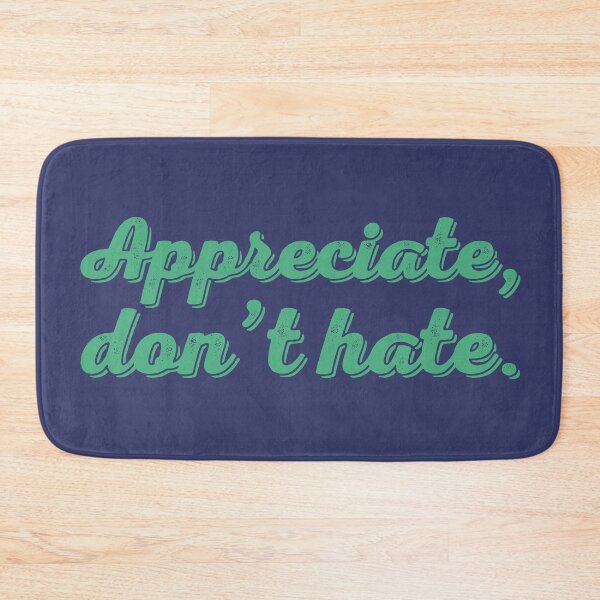 Item preview, Appreciate Don't Hate - Seafoam designed and sold by sillyjess.