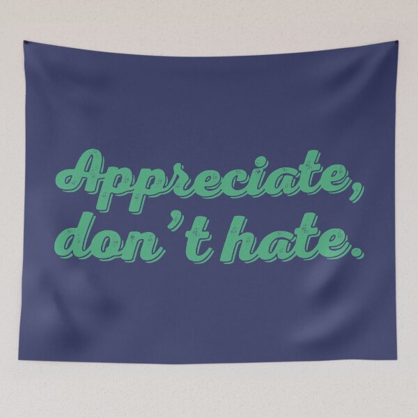 Item preview, Appreciate Don't Hate - Seafoam designed and sold by sillyjess.