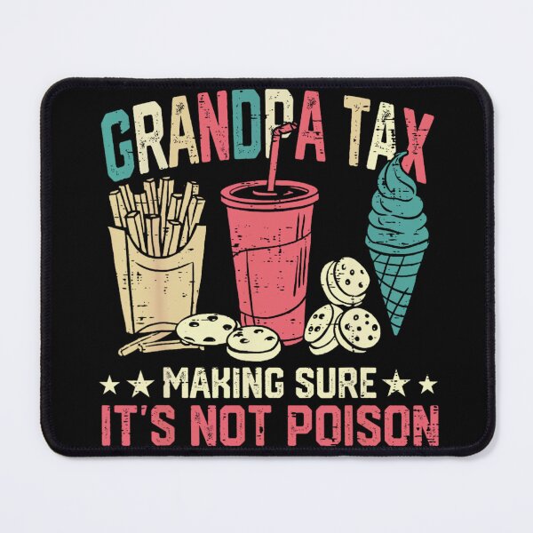 Item preview, Grandpa Tax - Making Sure It's Not Poison | Funny Vintage Dad Food Quote Design designed and sold by MotivaChic.