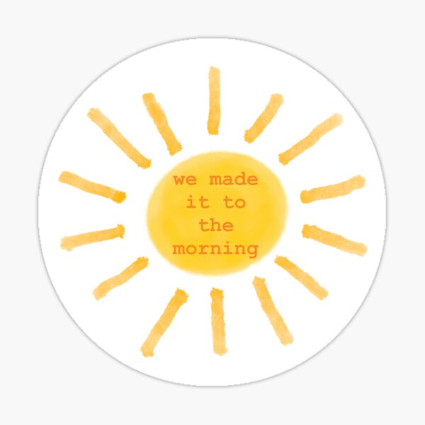Item preview, we made it to morning – watercolor sun affirmation sticker designed and sold by WinsomeFetch.