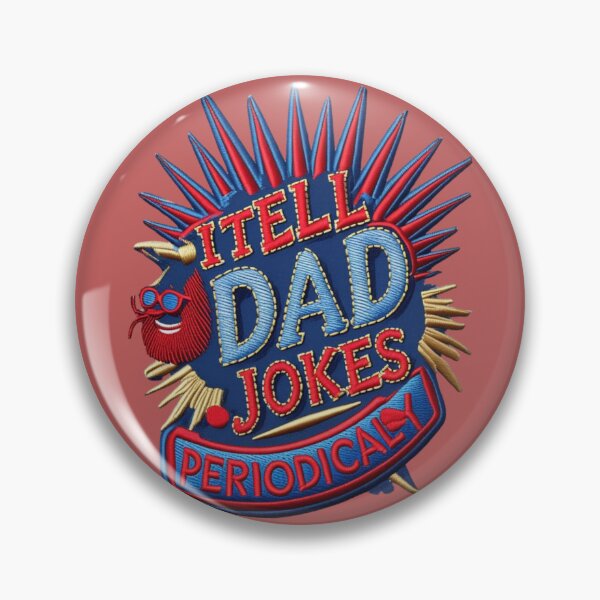 Item preview, I Tell Dad Jokes Periodically  Funny Dad Joke Embroidered Patch designed and sold by ArtDesignTp.