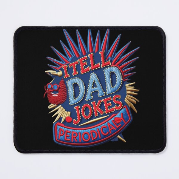 Item preview, I Tell Dad Jokes Periodically  Funny Dad Joke Embroidered Patch designed and sold by ArtDesignTp.