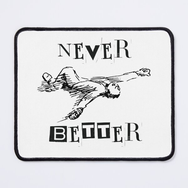 Item preview, Never Better designed and sold by Wordsmith-Wear.