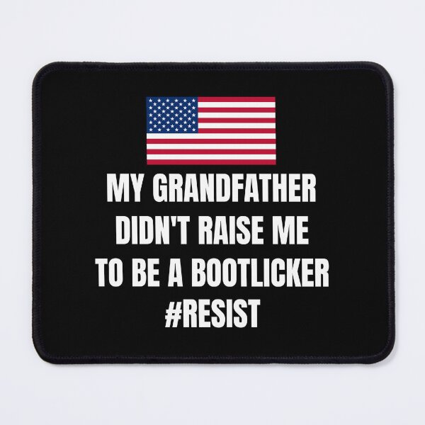 Item preview, My grandfather didn't raise me to be a bootlicker shirt designed and sold by dgavisuals.