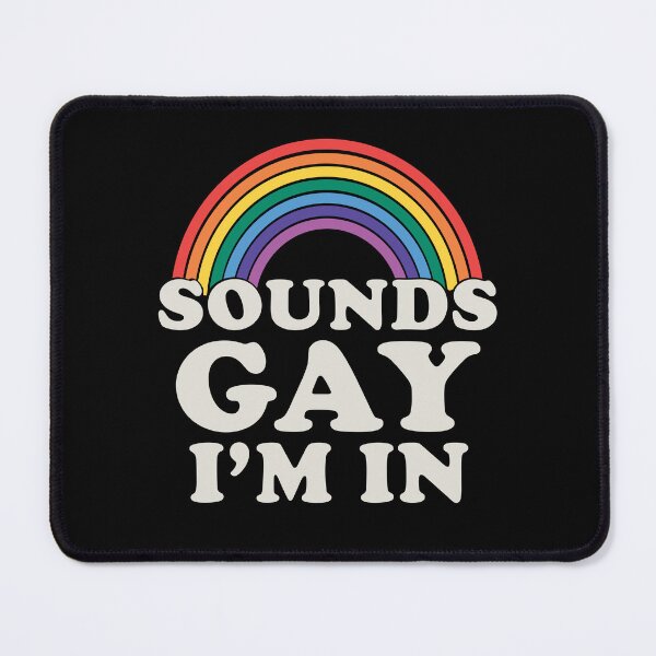 Item preview, Sounds Gay, I'm In – Bold Pride Statement designed and sold by TeeLabDesign.