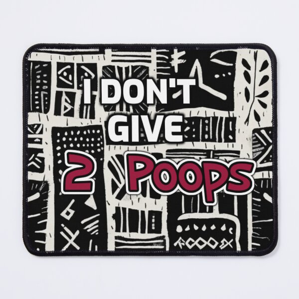 Item preview, I Don't Give 2 Poops funny saying abstract designed and sold by SmashingDeals.