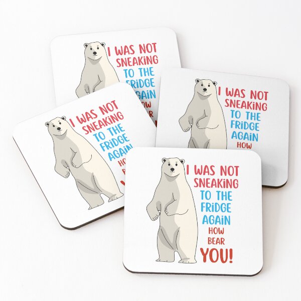 Item preview, I was not sneaking to the fridge again, how bear you! designed and sold by BritishDelights.