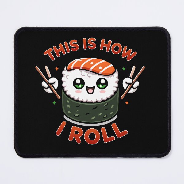 Item preview, Kawaii Chibi Sushi Roll – This is How I Roll Funny Food designed and sold by Karma Design.